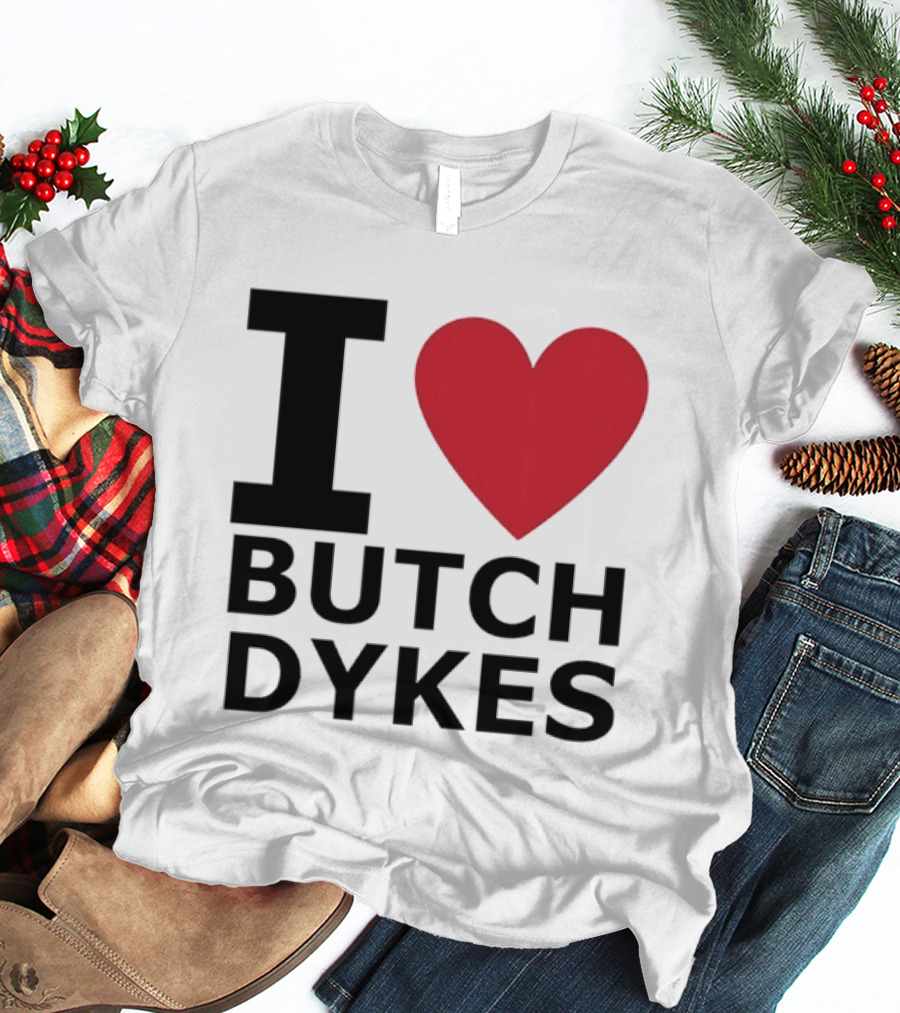 I Love Butch Dykes LGBTQ Pride Lesbian Queer T-Shirt