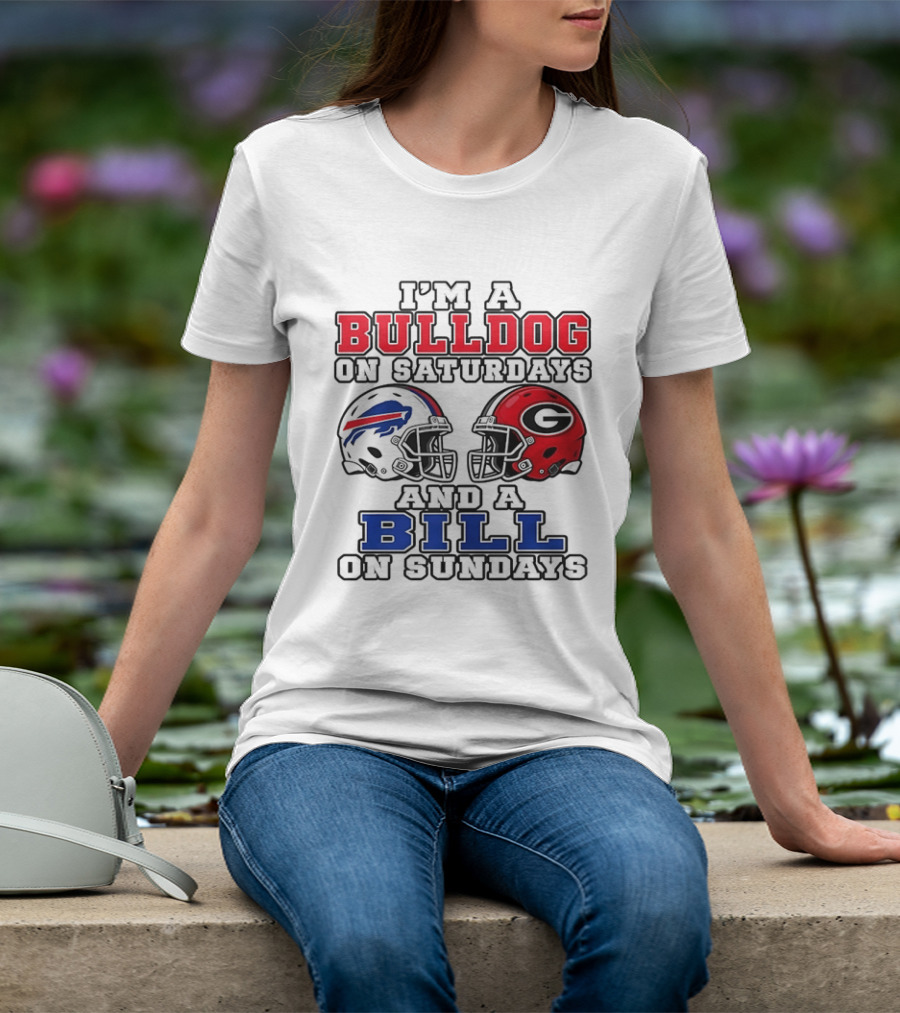 I'm A Bulldog On Saturdays And A Bill On Sundays Georgia Bulldogs Buffalo Bills Helmets T-Shirt