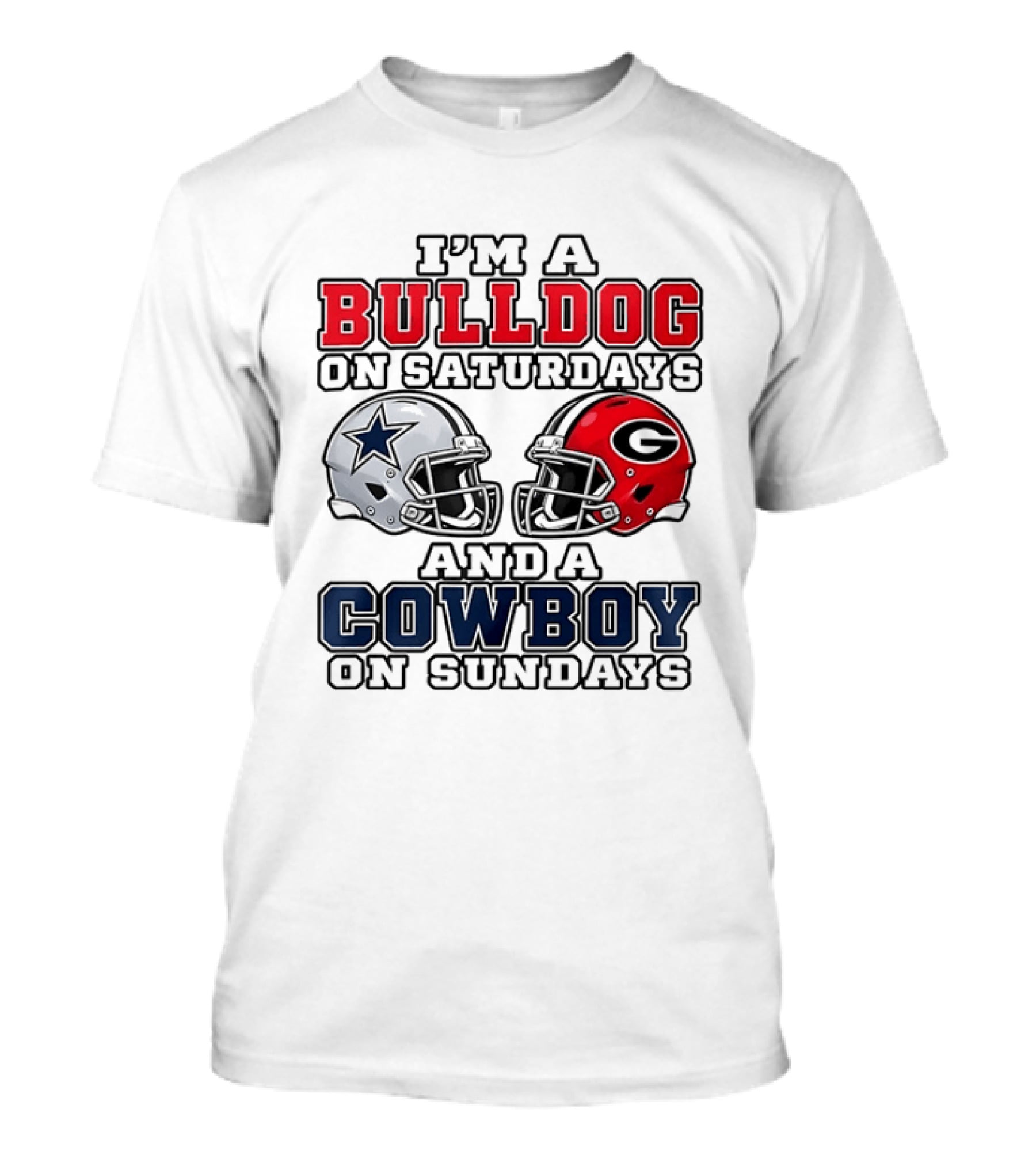I'm A Bulldog On Saturdays And A Cowboy On Sundays Georgia Bulldogs Dallas Cowboys Helmets T-Shirt