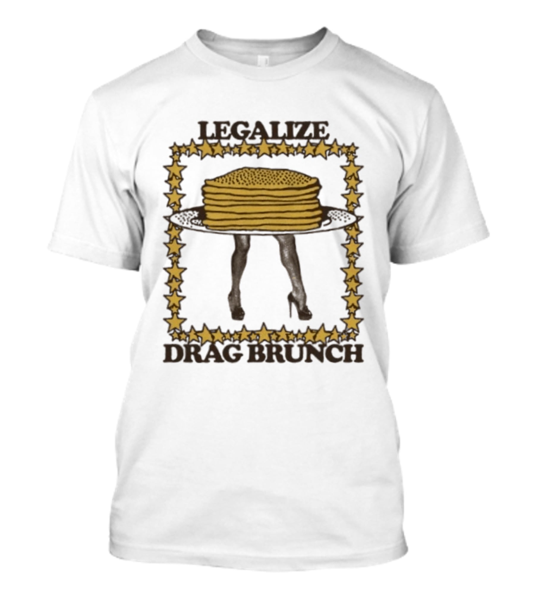 Legalize Drag Brunch Pancakes Legs Lgbtq T-Shirt
