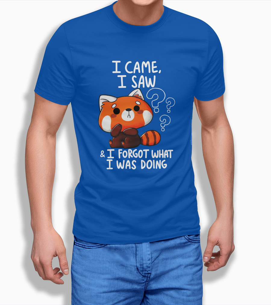 I Came I Saw I Forgot What I Was Doing Red Panda T-Shirt