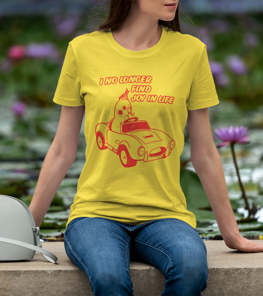 Rory Blank Store I No Longer Find Joy In Life Driving Bird T-Shirt