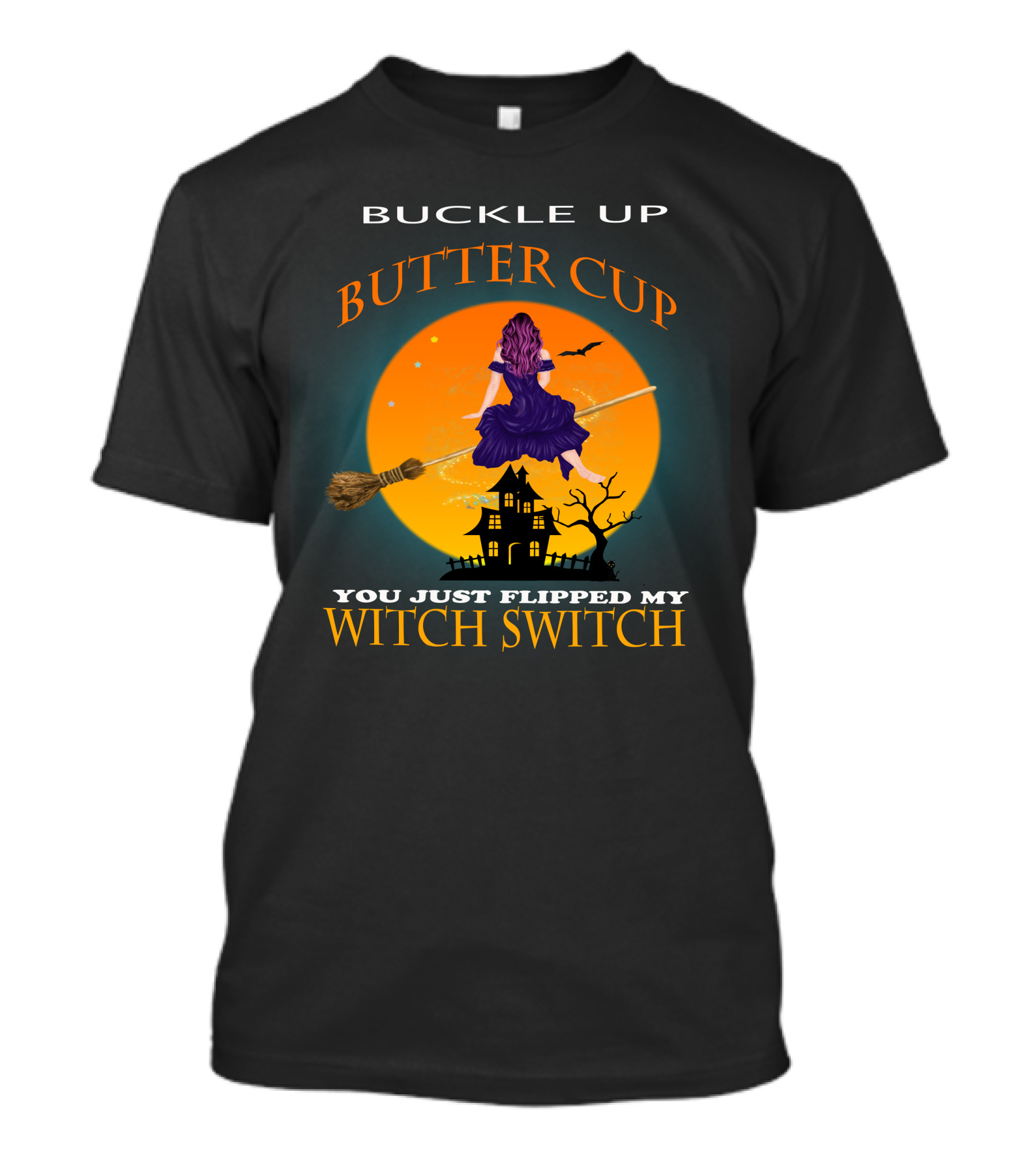 Buckle Up Buttercup Witch Switch T-Shirt