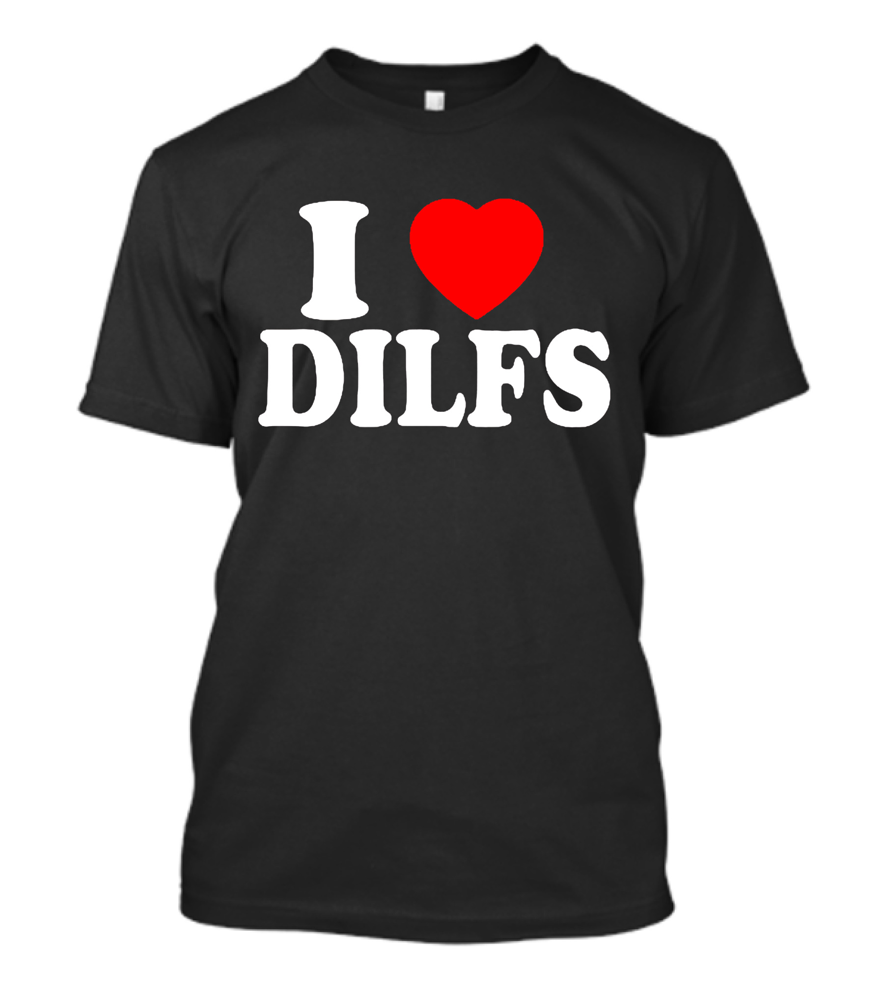 I Heart DILFs Fun Statement T-Shirt