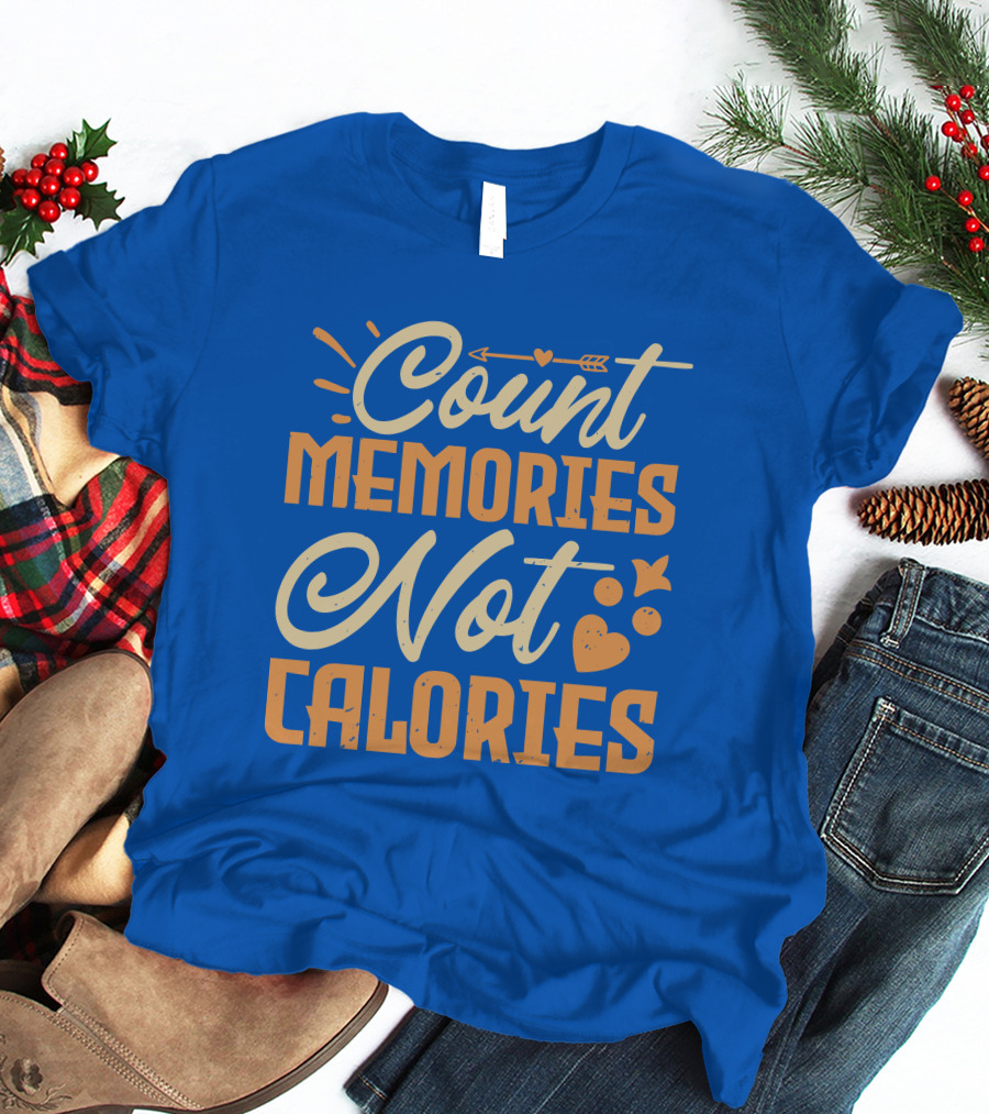 Count Memories Not Calories Heart Arrow T-Shirt