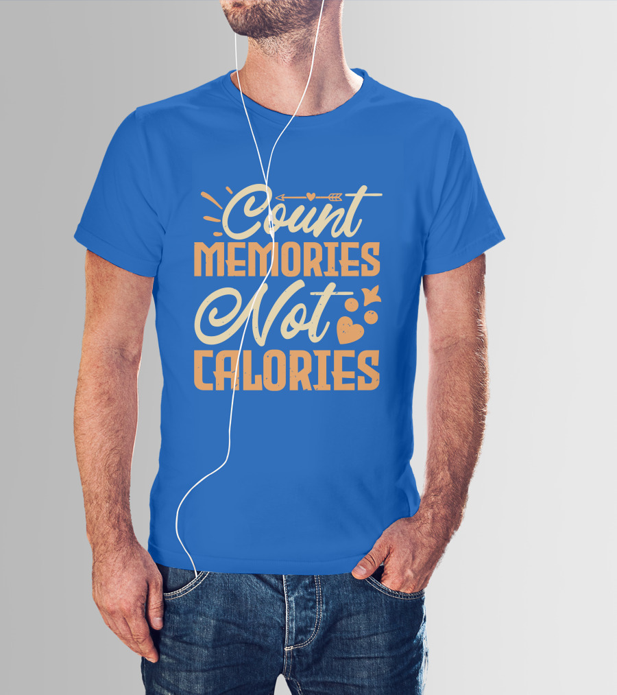 Count Memories Not Calories Heart Arrow T-Shirt