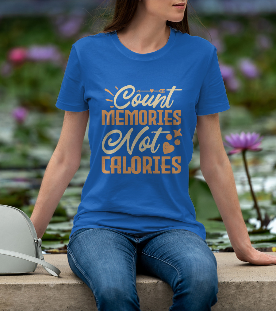 Count Memories Not Calories Heart Arrow T-Shirt