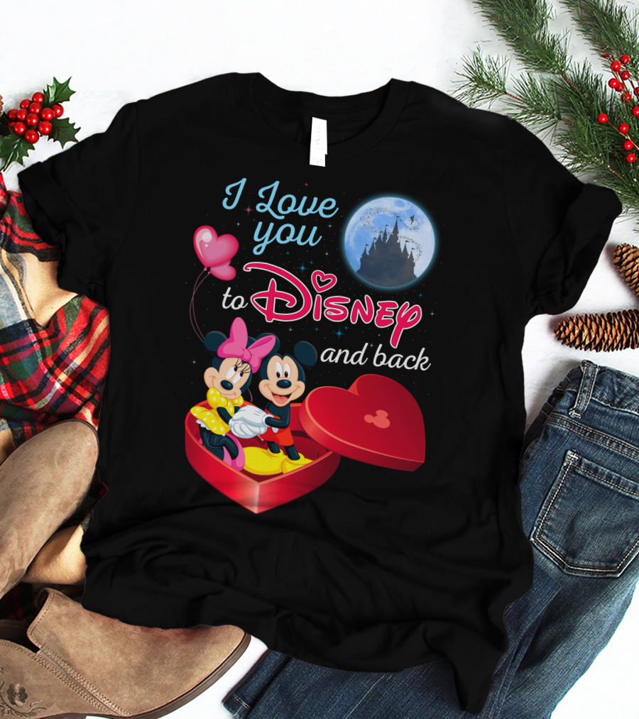 I Love You To Disney And Back Mickey Mouse And Minnie Mouse T-Shirt