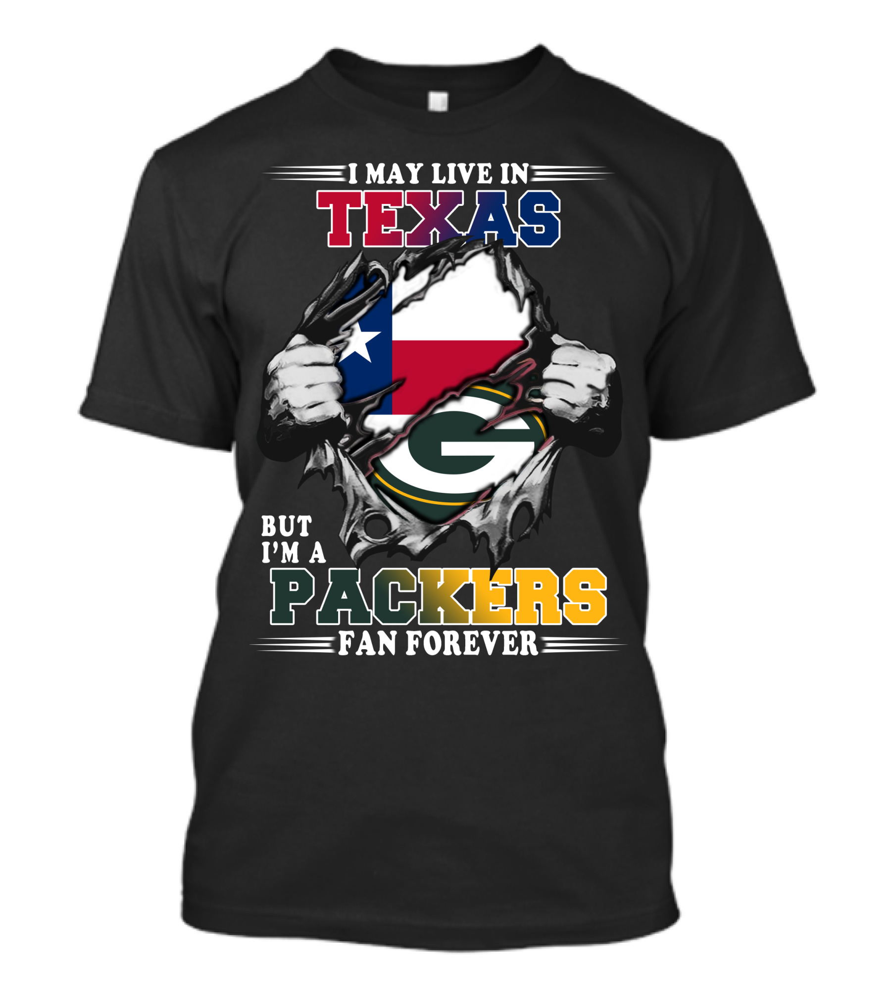 I May Live In Texas But I'm A Packers Fan Forever T-Shirt