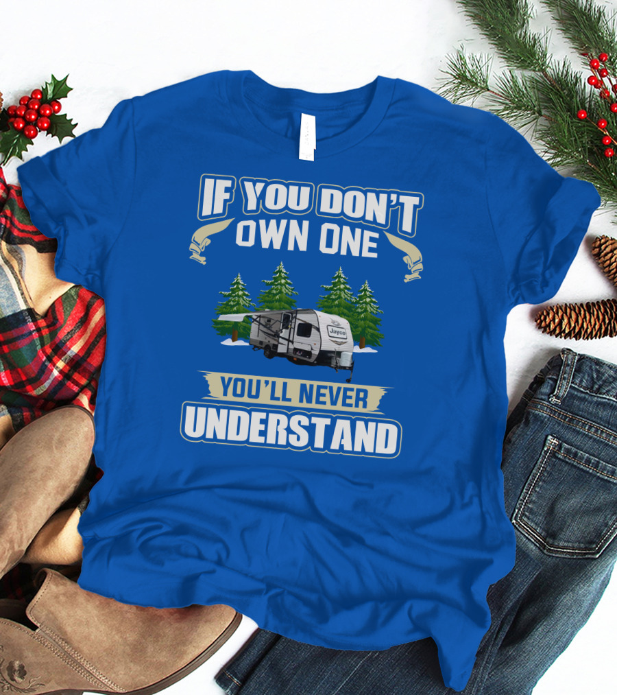 If You Don't Own One You'll Never Understand Jayco 184bs Camper Trailer Forest Scene T-Shirt