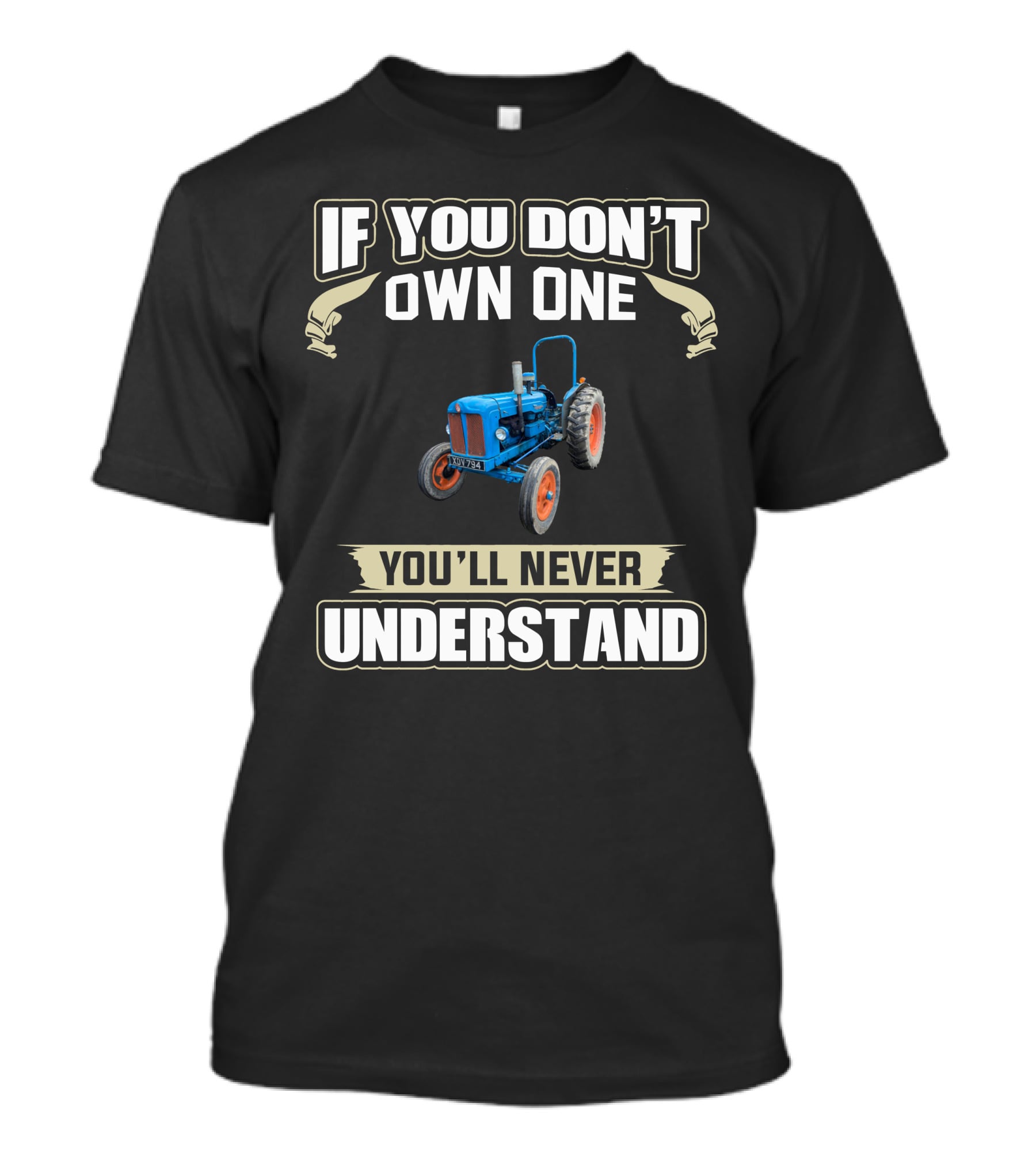 Fordson Tractors If You Don't Own One You'll Never Understand T-Shirt