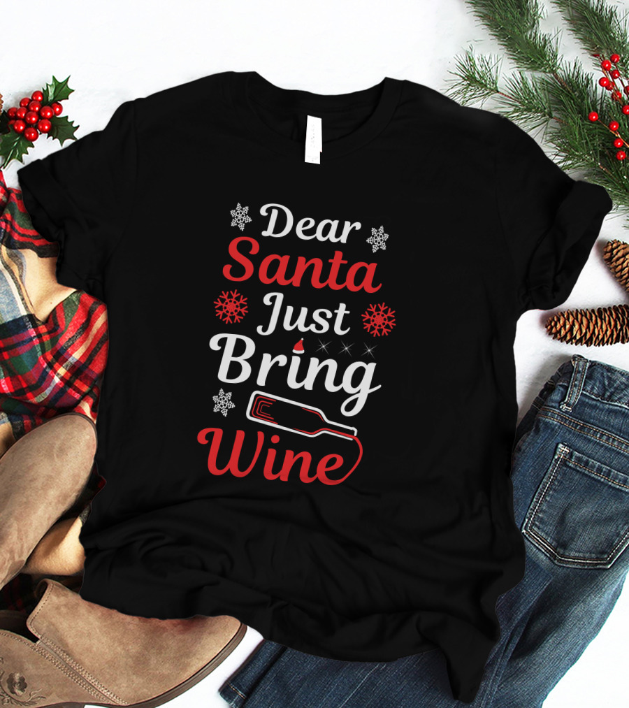 Dear Santa Just Bring Wine Festive Snowflake Christmas Bottle T-Shirt