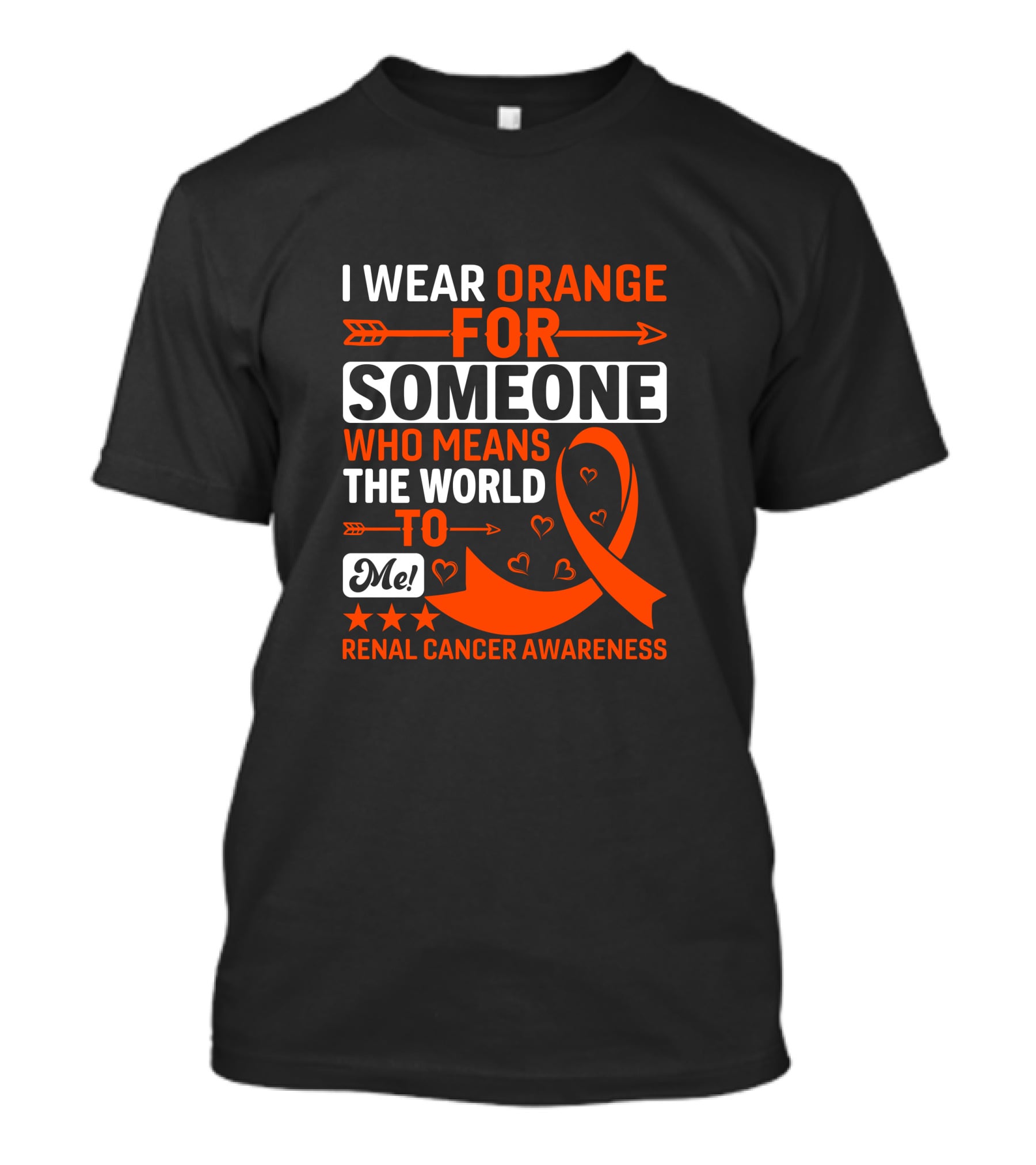 I Wear Orange For Someone Who Means The World To Me Renal Cancer Awareness T-Shirt