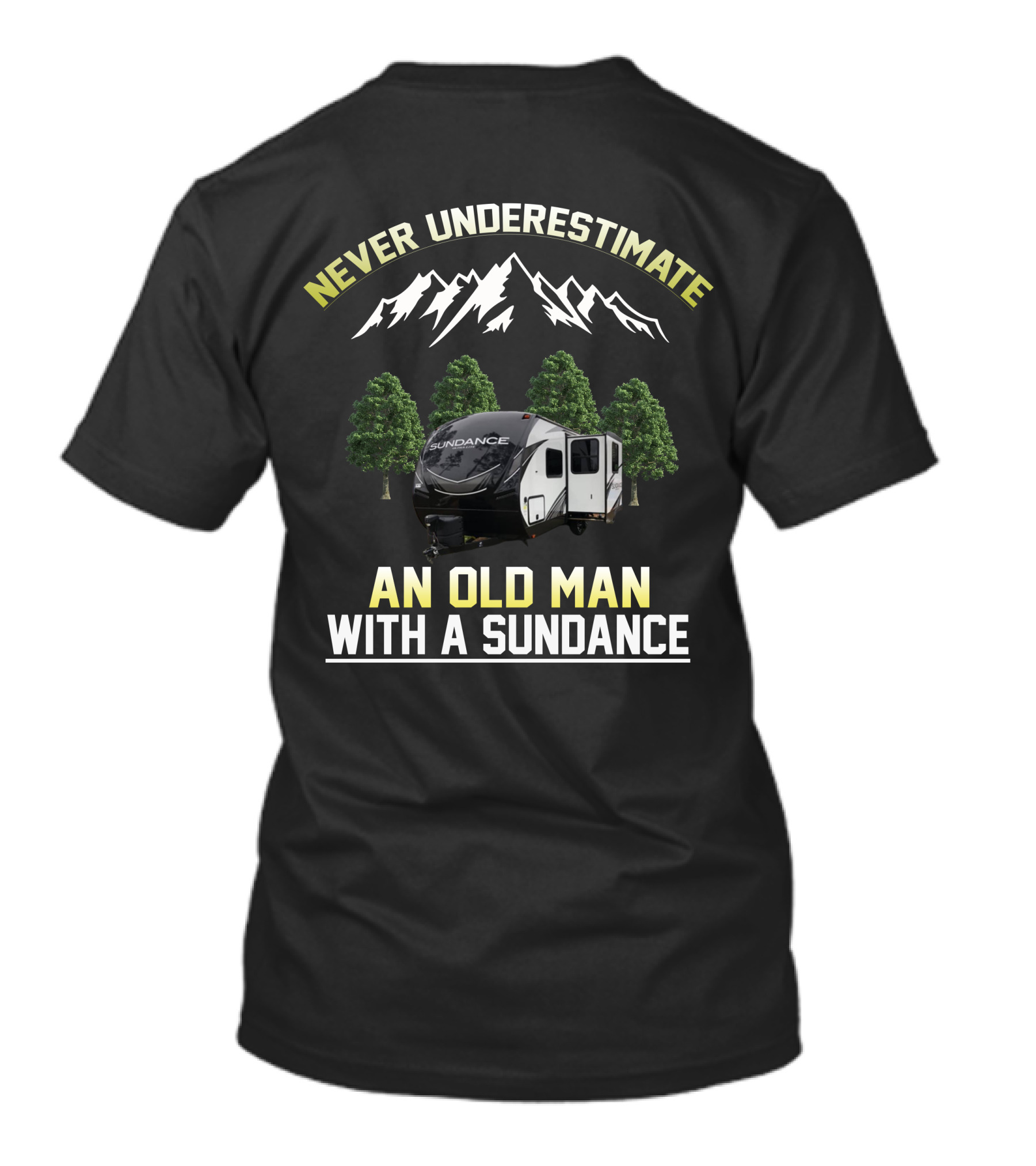 NEVER UNDERESTIMATE AN OLD MAN WITH A SUNDANCE T-Shirt