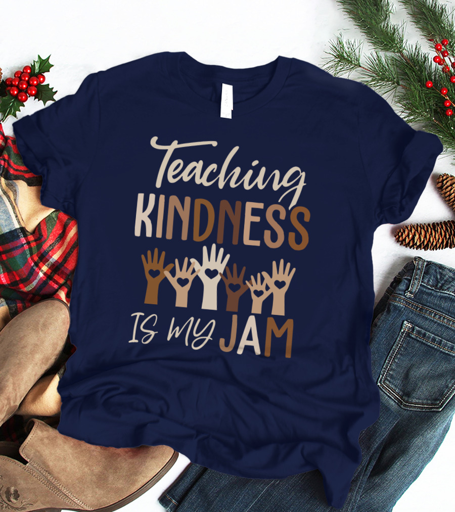 Teaching Kindness Is My Jam Hands With Hearts T-Shirt