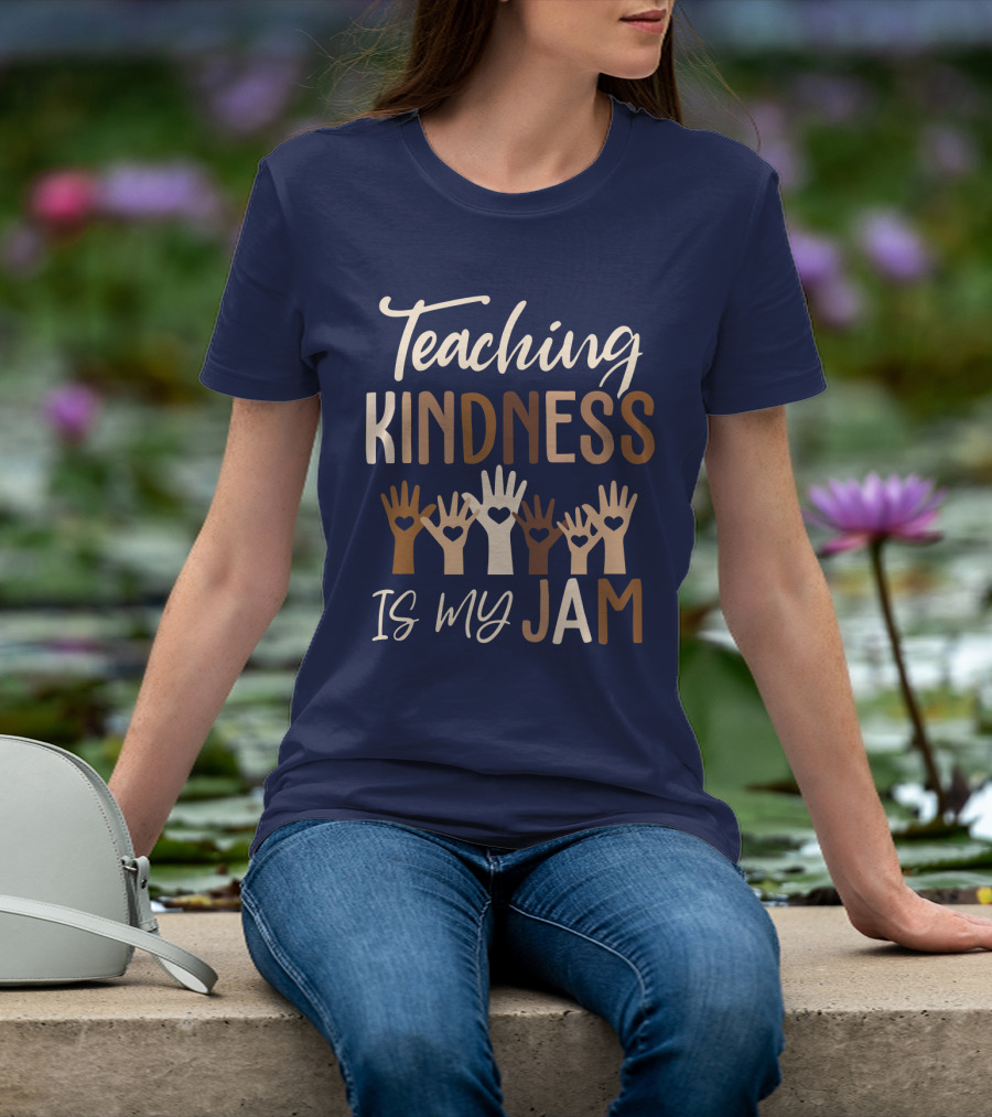 Teaching Kindness Is My Jam Hands With Hearts T-Shirt