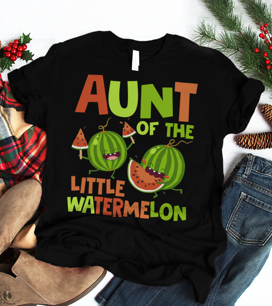 Aunt Of The Little Watermelon Funny Birthday Family T-Shirt
