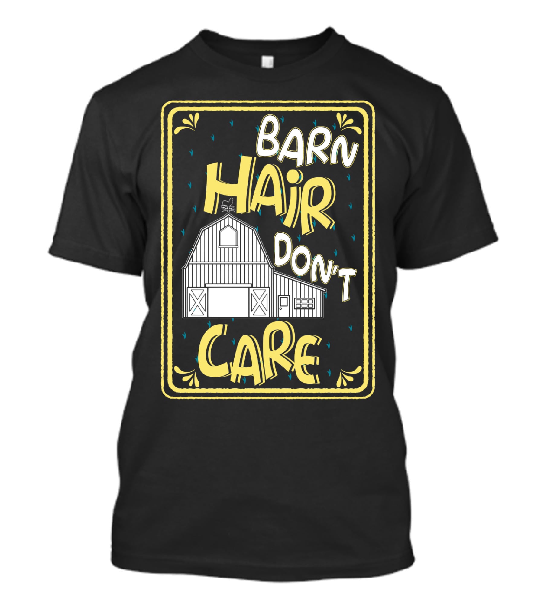 Barn Hair Don't Care Farm Life Messy Hair T-Shirt