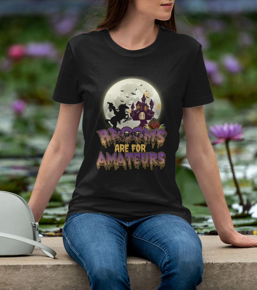 Brooms Are For Amateurs Halloween Riding Horse Moonlit Haunted Castle T-Shirt