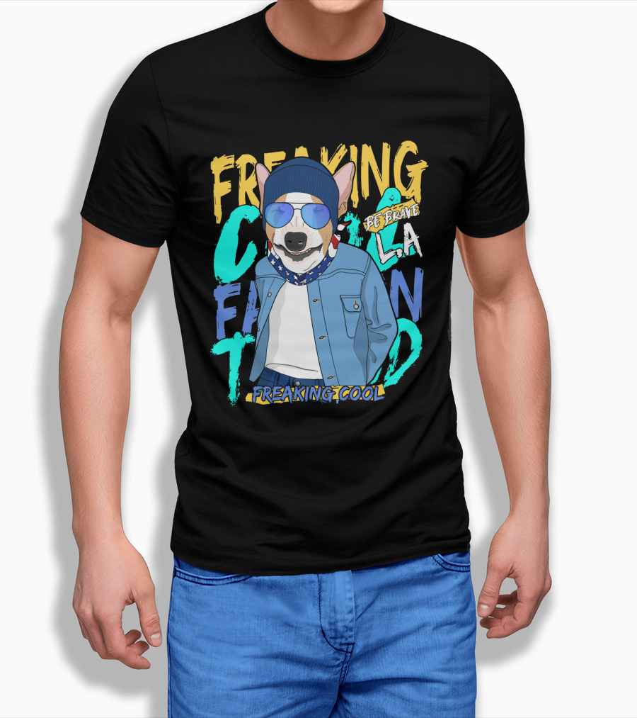 Freaking Cool Fashion Dog Be Brave Cool La Freaking Cool T-Shirt