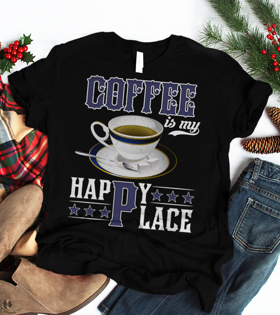 COFFEE Is My Happy Place Cup Saucer Sugar Cubes Stars T-Shirt