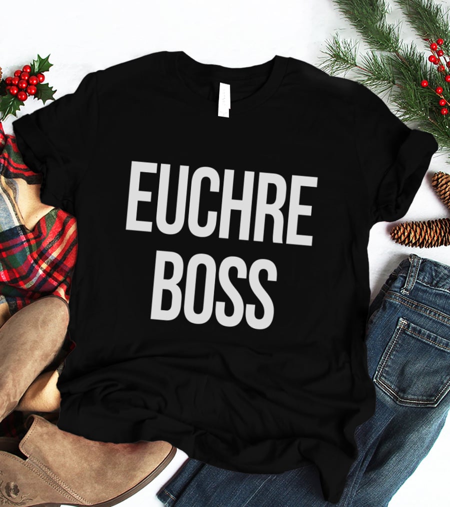 Euchre Boss Card Game Champion Authority T-Shirt