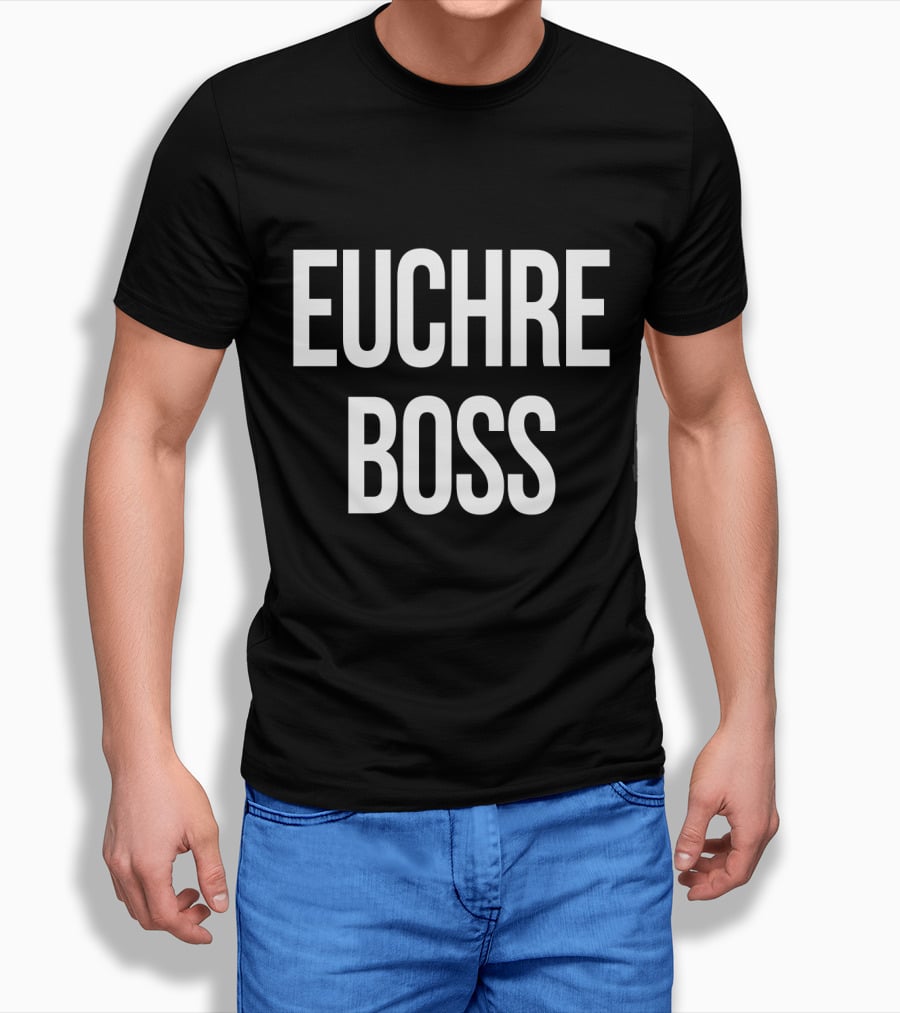 Euchre Boss Card Game Champion Authority T-Shirt