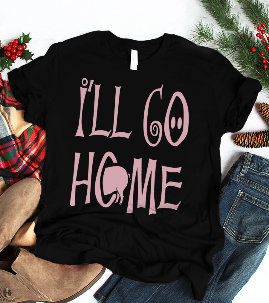 I'll Go Home Pig Tail T-Shirt