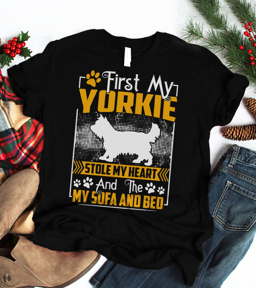 First My Yorkie Stole My Heart And The My Sofa And Bed T-Shirt