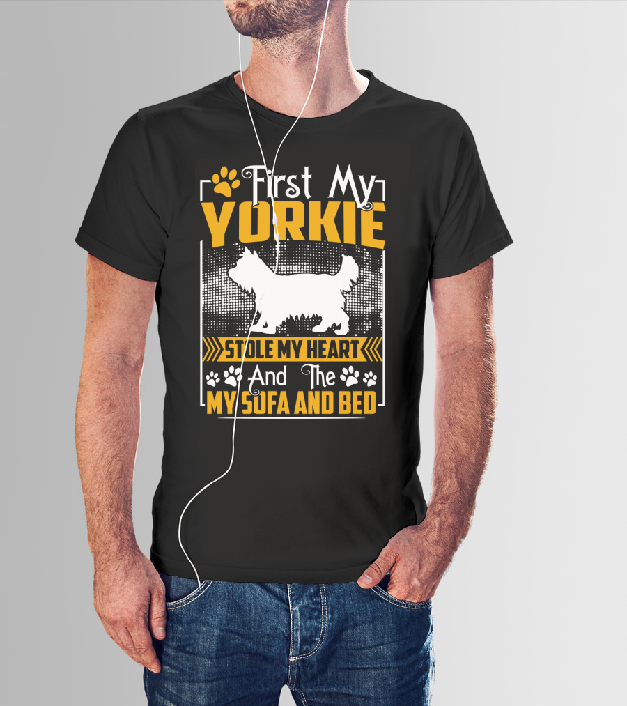 First My Yorkie Stole My Heart And The My Sofa And Bed T-Shirt