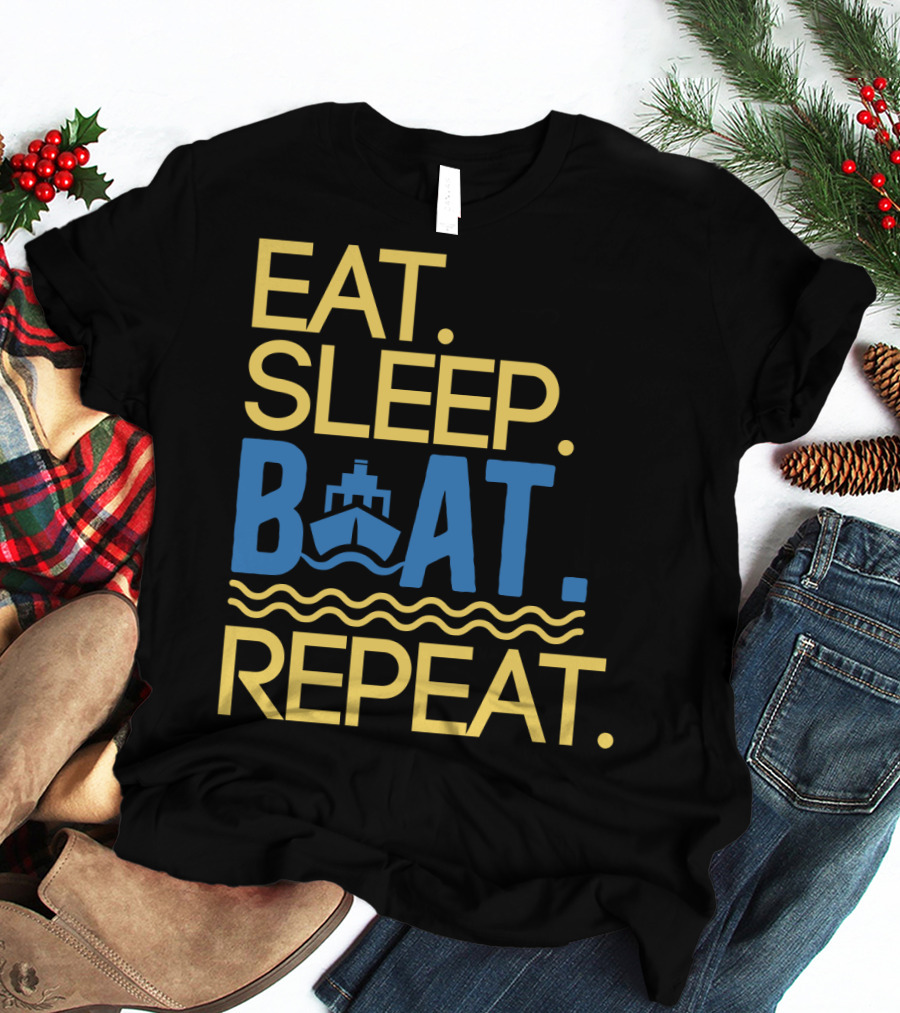 Eat Sleep Boat Repeat Ship Waves Ocean Life T-Shirt