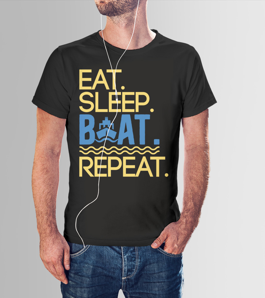 Eat Sleep Boat Repeat Ship Waves Ocean Life T-Shirt