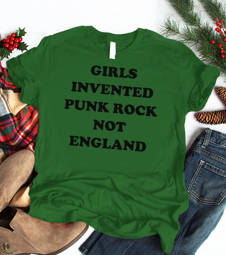 Girls Invented Punk Rock Not England Green Background T-Shirt