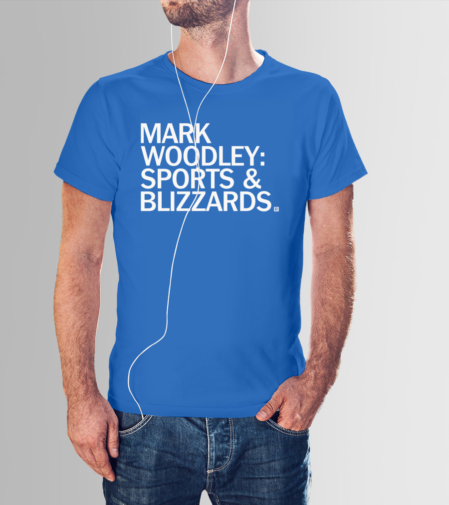 Mark Woodley Sports And Blizzards I Didn't Realize There Was A 330 Also In The Morning T-Shirt