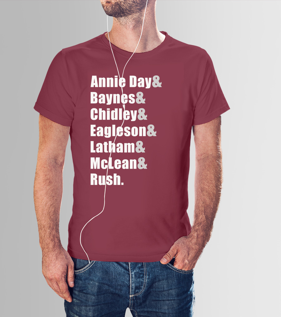 Annie Day Baynes Chidley Eagleson Latham McLean Rush Names List T-Shirt