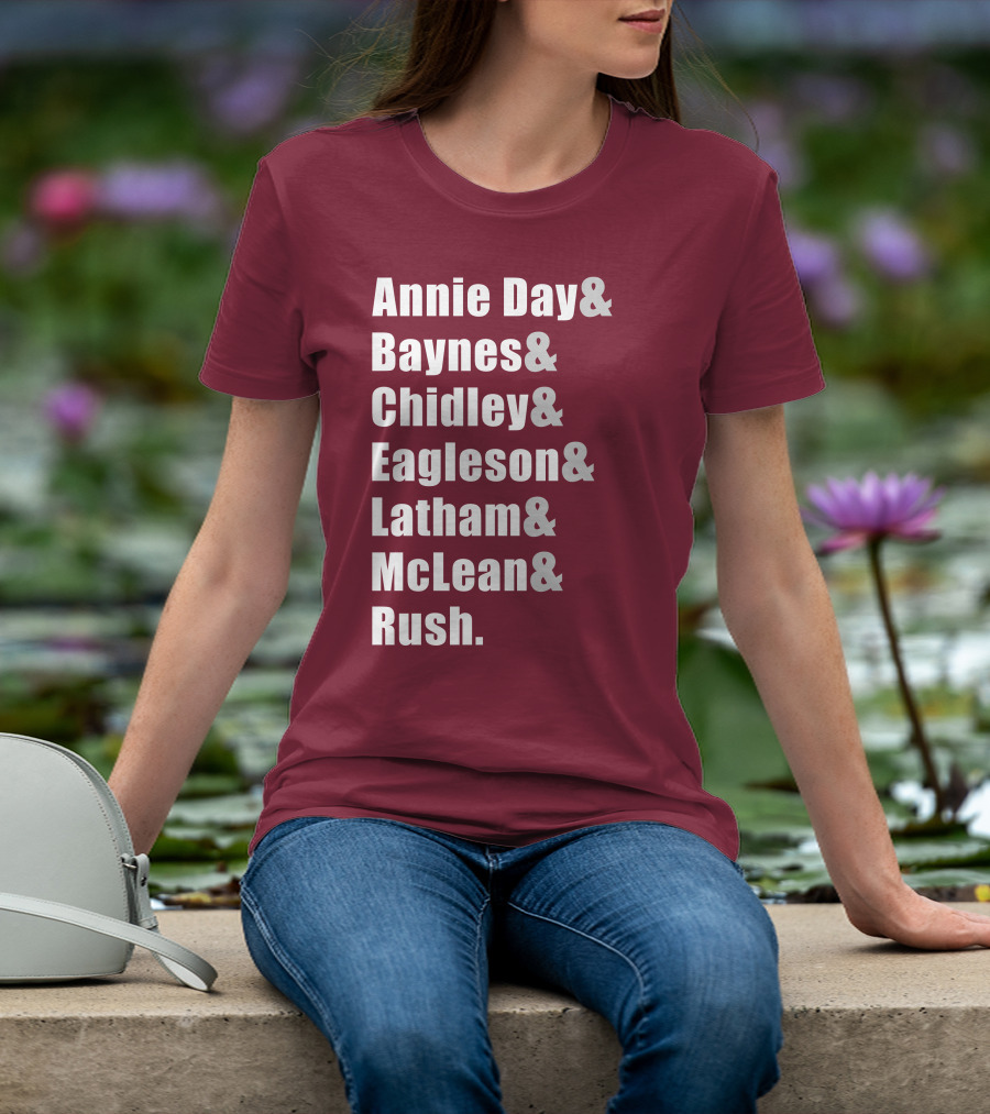 Annie Day Baynes Chidley Eagleson Latham McLean Rush Names List T-Shirt