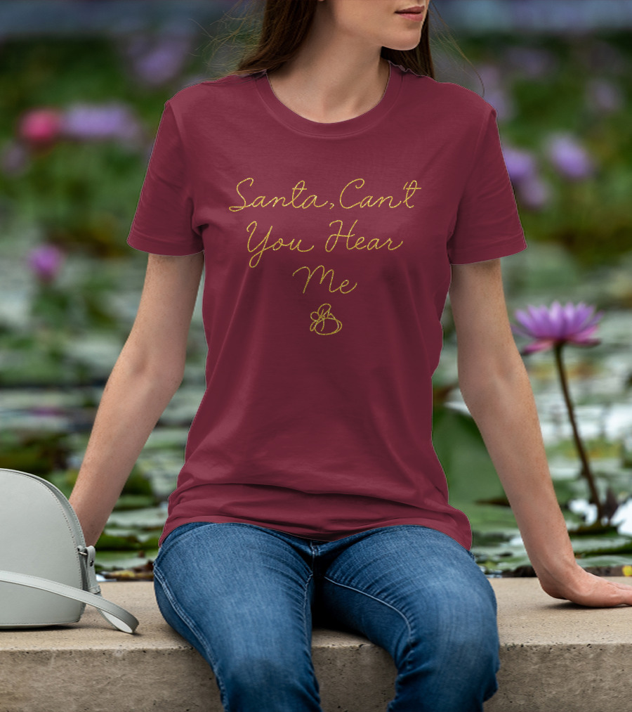Santa Can't You Hear Me Christmas Bell T-Shirt