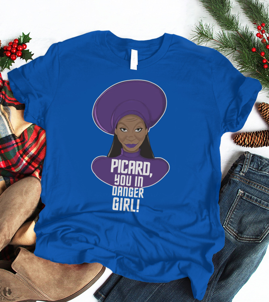 Picard You In Danger Girl T-Shirt
