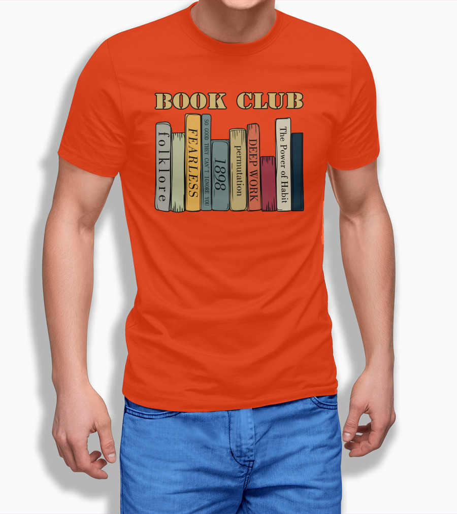 Book Club Folklore Fearless So Good They Can't Ignore You 1898 Deep Work The Power of Habit T-Shirt