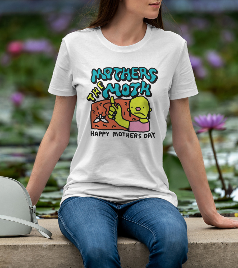 Mothers The Moth Cartoon Character Happy Mothers Day T-Shirt