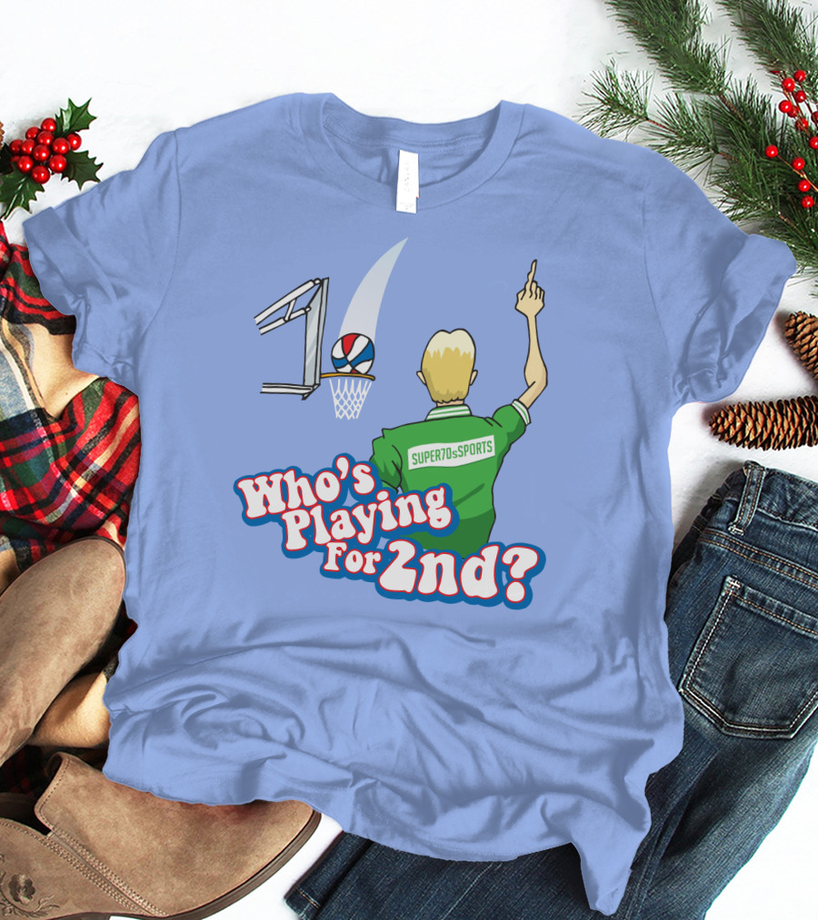 Who's Playing For 2Nd Basketball Humor Super70s Sports T-Shirt