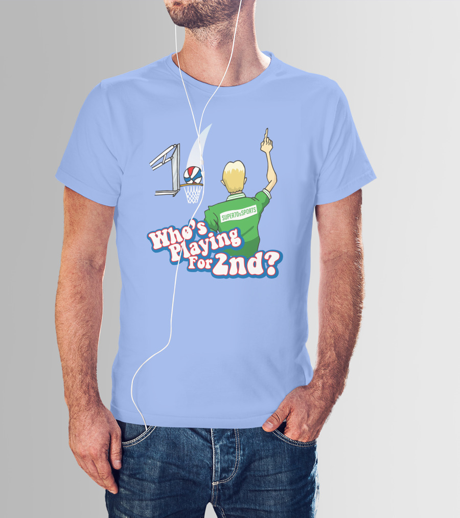Who's Playing For 2Nd Basketball Humor Super70s Sports T-Shirt