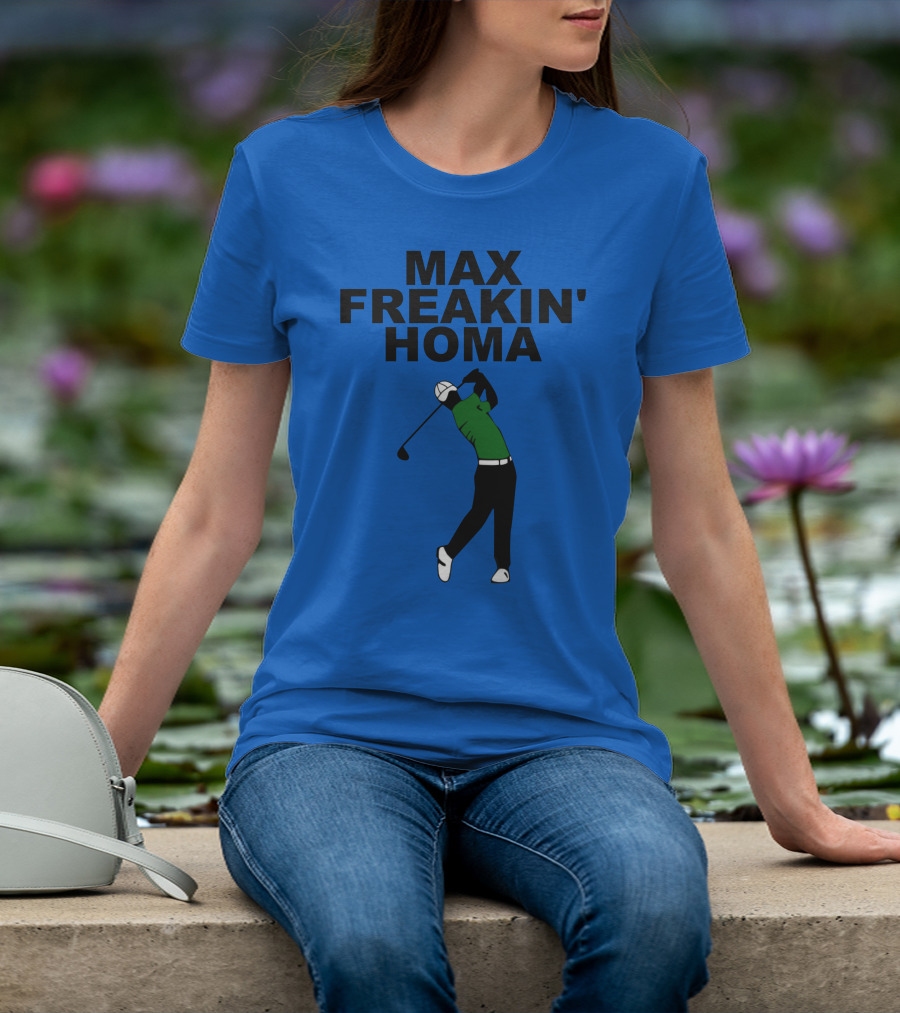 MAX FREAKIN' HOMA Golf Swing T-Shirt