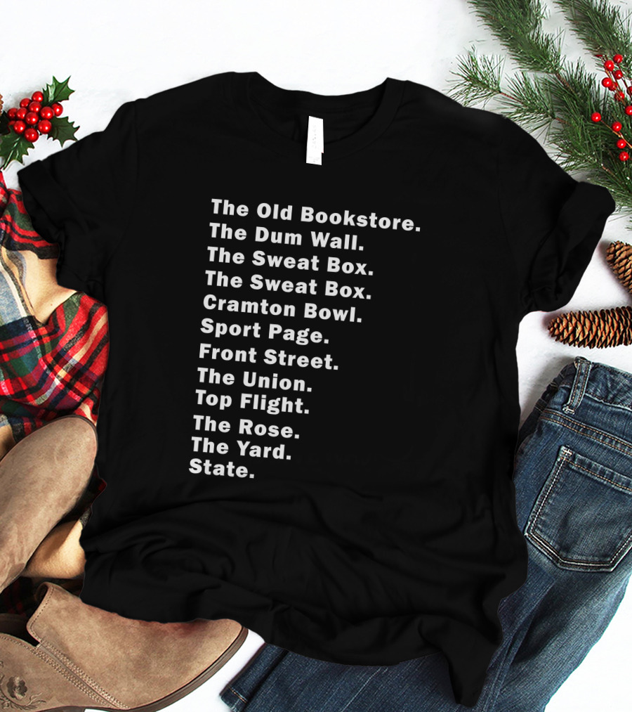 The Old Bookstore The Dum Wall The Sweat Box Cramton Bowl Sport Page Front Street The Union Top Flight The Rose The Yard State T-Shirt