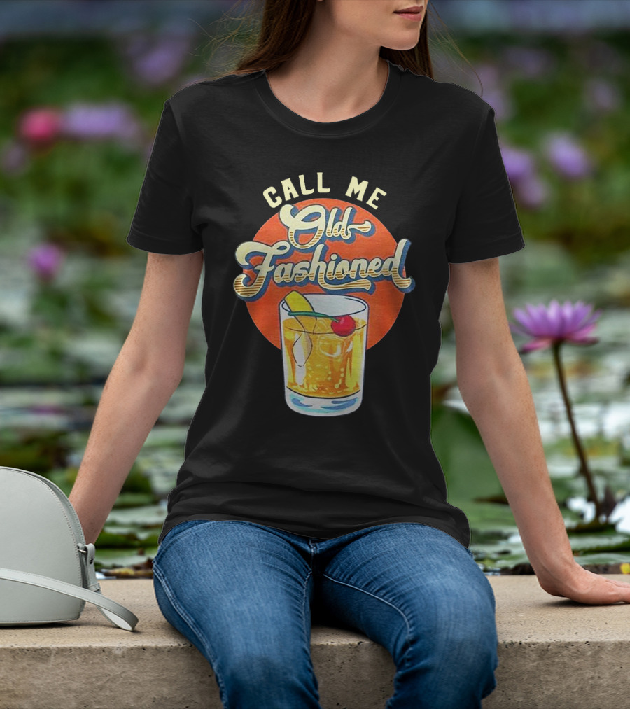 Call Me Old Fashioned Cocktail Retro Drink T-Shirt