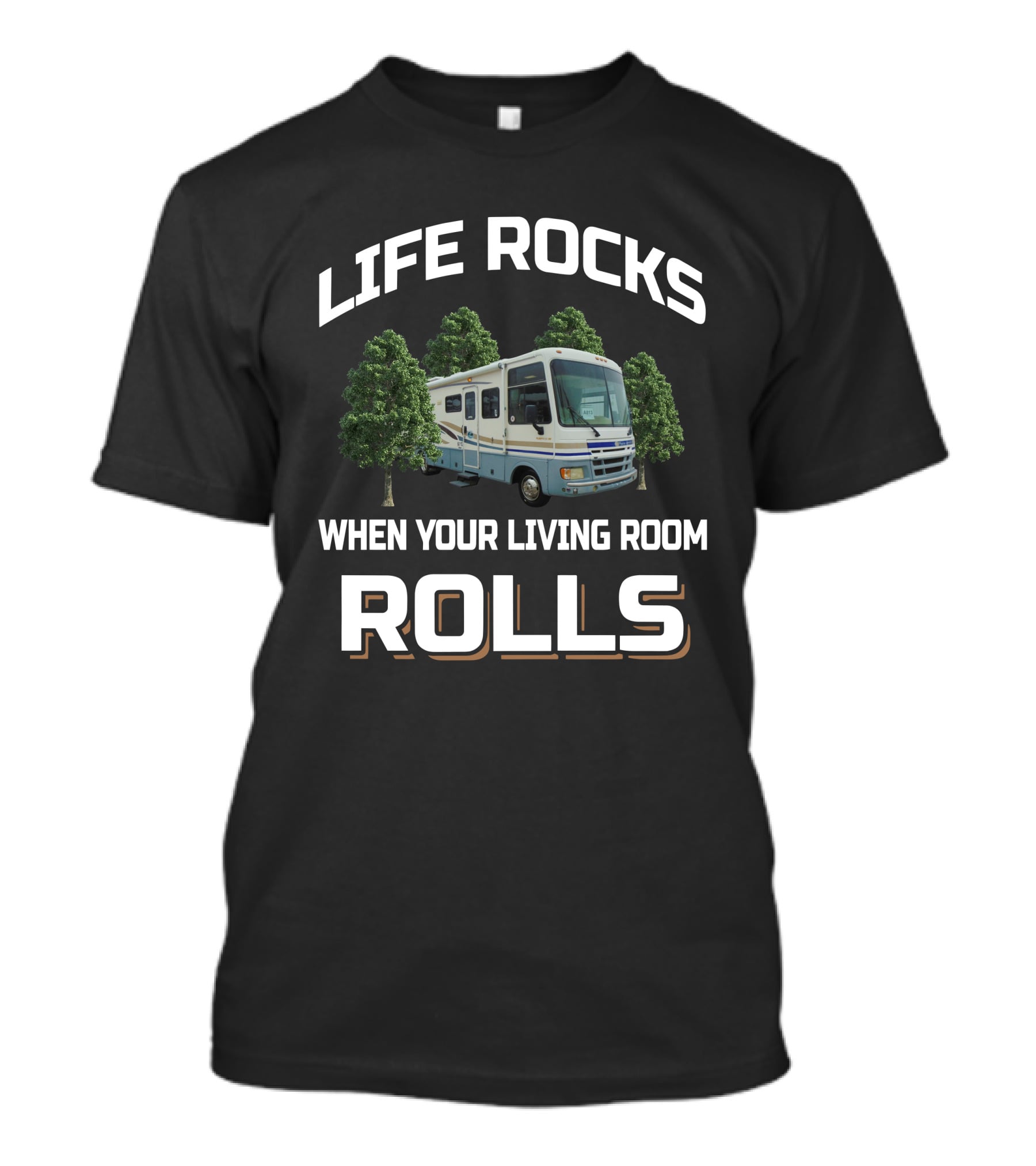 LIFE ROCKS WHEN YOUR LIVING ROOM ROLLS Fleetwood Pace Arrow 33V T-Shirt