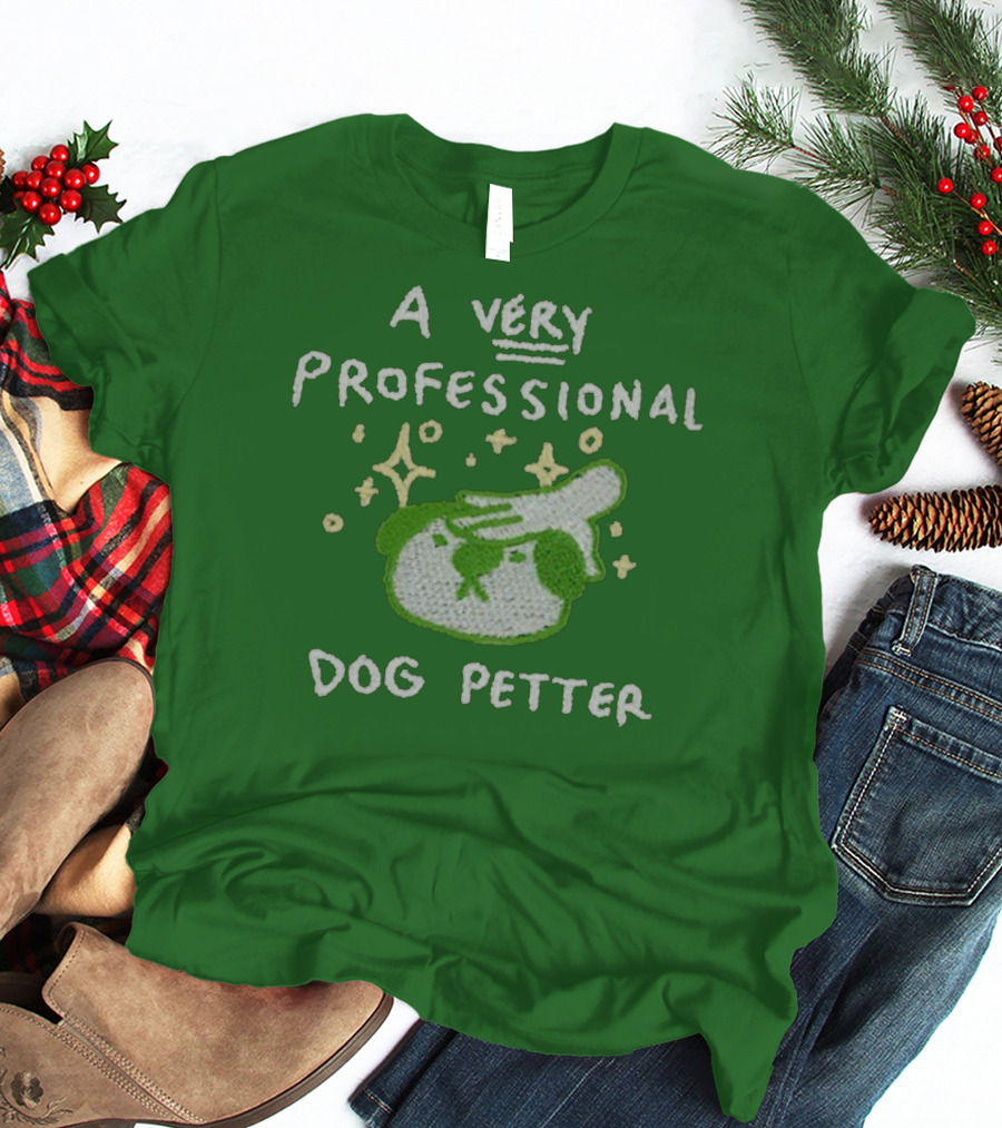 A Very Professional Dog Petter T-Shirt