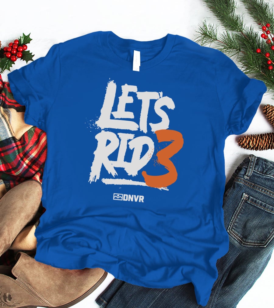 LET'S RID3 DNVR T-Shirt