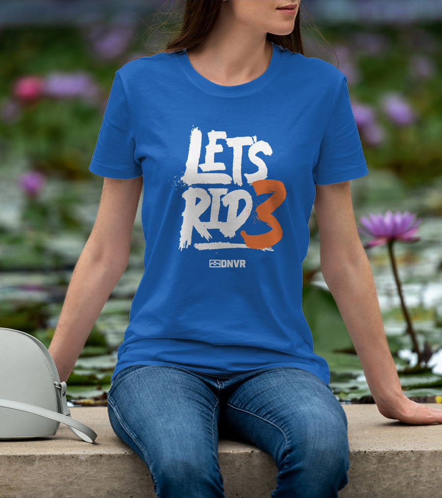LET'S RID3 DNVR T-Shirt