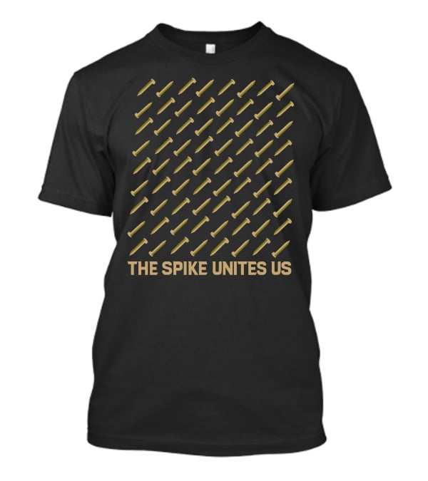 The Spike Unites Us Rows Of Gold Spikes T-Shirt